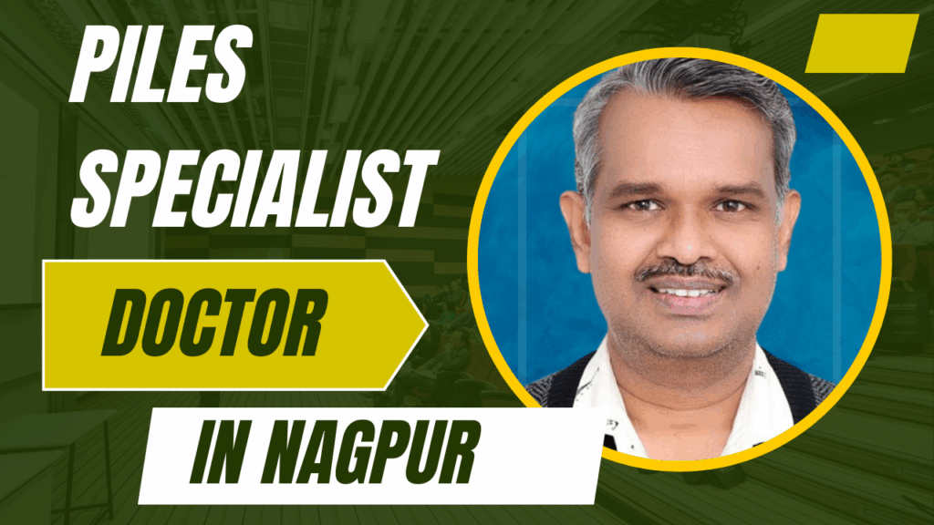 best piles doctor in nagpur